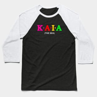 Kaia - The Sea. Baseball T-Shirt